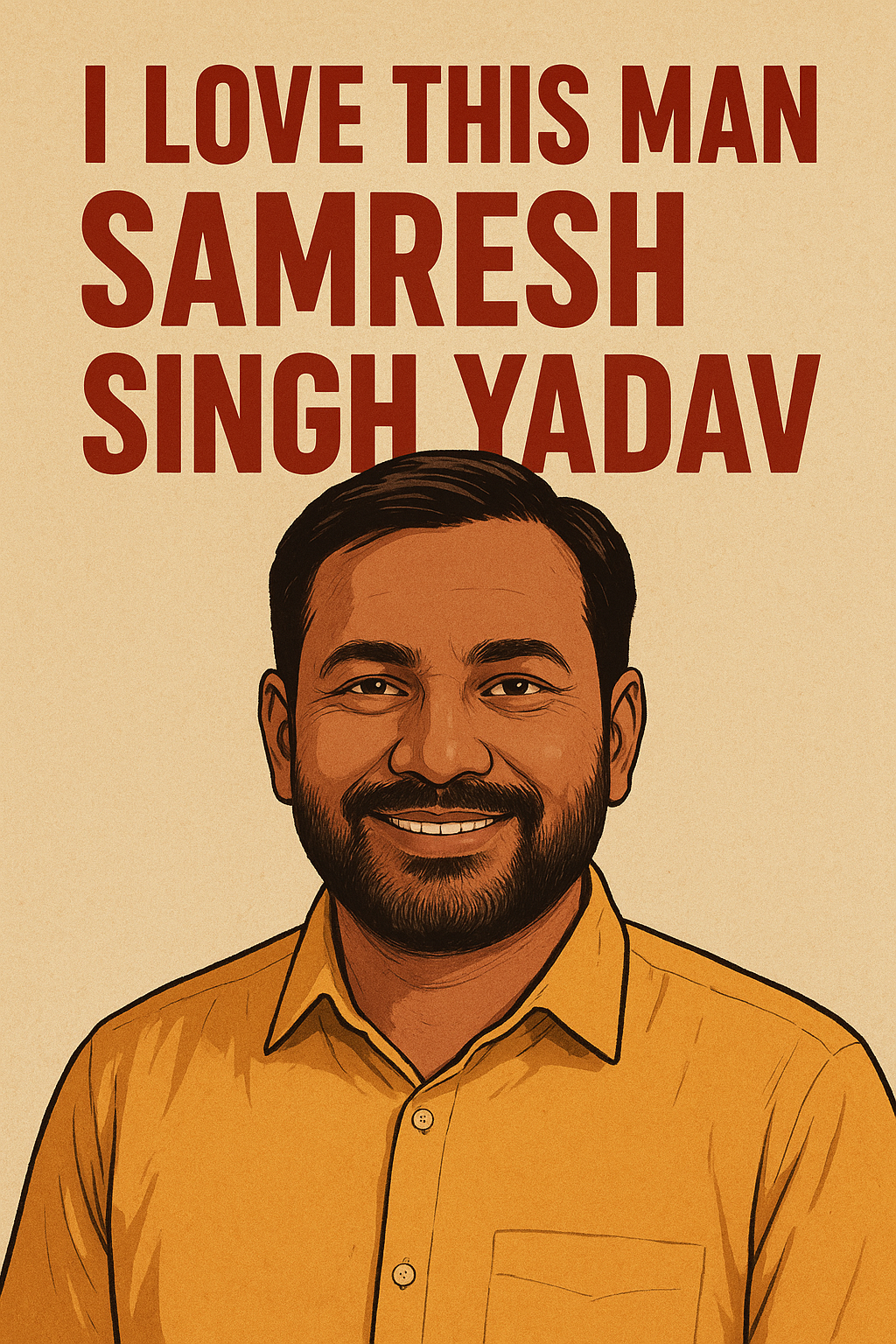 I Love This Man Samresh Singh Yadav